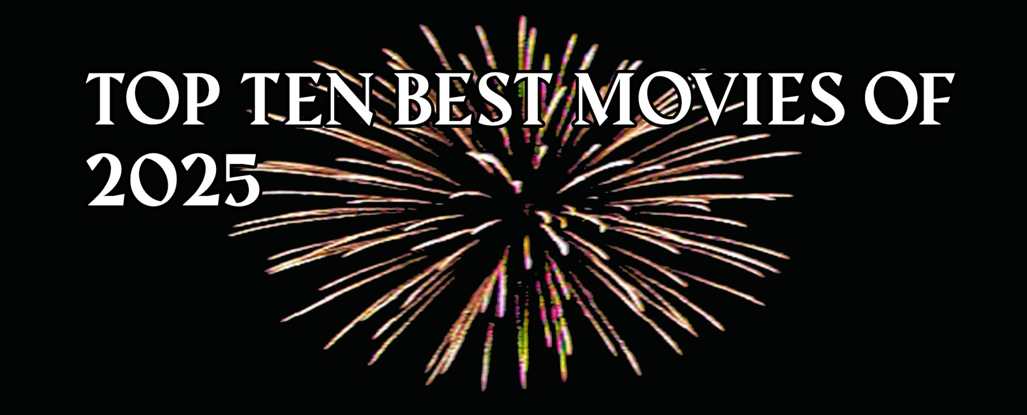 Top Ten Best Movies of 2025 - HEI Network
